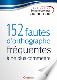 152 fautes d’orthographe à ne plus commettre