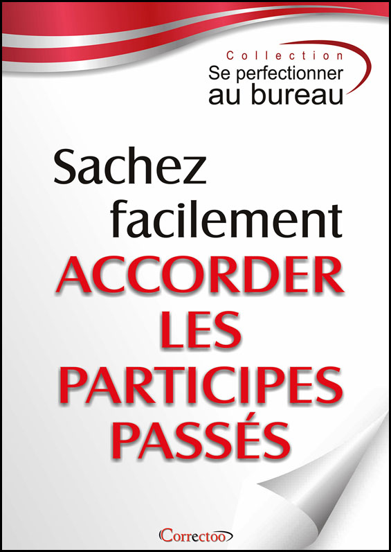 Sachez facilement accorder les participes passés