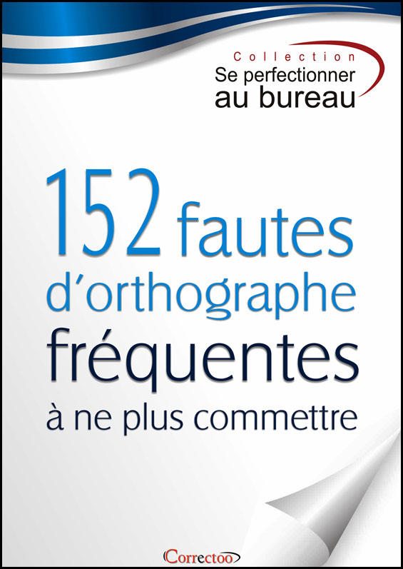 152 fautes d’orthographe fréquentes à ne plus commettre